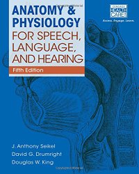 Anatomy & Physiology for Speech, Language, and Hearing, 5th (includes Anatesse Software Printed Access Card)