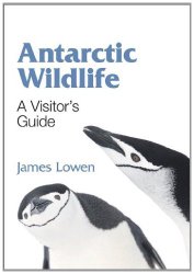 Antarctic Wildlife: A Visitor’s Guide (WILDGuides)