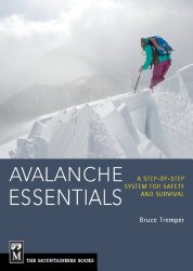Avalanche Essentials: A Step by Step System For Safety and Survival