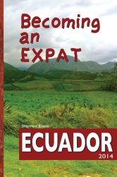 Becoming an Expat: Ecuador: moving abroad to your richer life in Ecuador