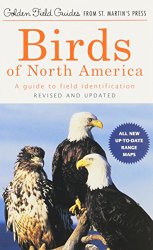 Birds of North America: A Guide To Field Identification (Golden Field Guide f/St. Martin’s Press)