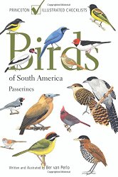 Birds of South America: Passerines (Princeton Illustrated Checklists)