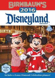 Birnbaum’s 2016 Disneyland Resort: The Official Guide (Birnbaum Guides)