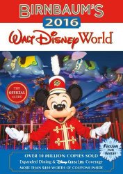 Birnbaum’s 2016 Walt Disney World: The Official Guide (Birnbaum Guides)