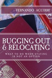 Bugging Out and Relocating: When Staying Put is not an Option