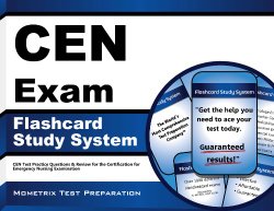CEN Exam Flashcard Study System: CEN Test Practice Questions & Review for the Certification for Emergency Nursing Examination (Cards)