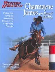 Charmayne James on Barrel Racing (Western Horseman Books)