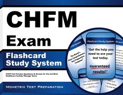 CHFM Exam Flashcard Study System: CHFM Test Practice Questions & Review for the Certified Healthcare Facility Manager Exam (Cards)