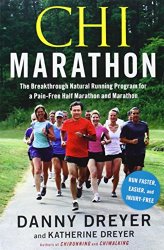 Chi Marathon: The Breakthrough Natural Running Program for a Pain-Free Half Marathon and Marathon