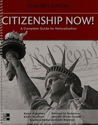 Citizenship Now! Teacher’s Edition: A Complete Guide for Naturalization