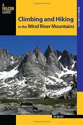 Climbing and Hiking in the Wind River Mountains (Climbing Mountains Series)