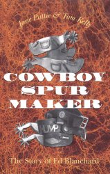 Cowboy Spurs and Their Makers (Centennial Series of the Association of Former Students, Texas A&M University)