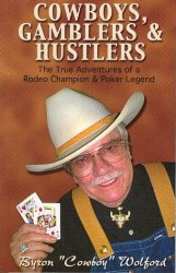 Cowboys, Gamblers and Hustlers: The True Adventures of a Rodeo Champion and Poker Legend
