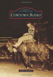 Cowtown Rodeo (Images of America)