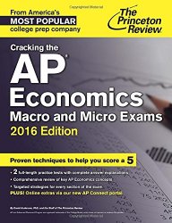 Cracking the AP Economics Macro & Micro Exams, 2016 Edition (College Test Preparation)