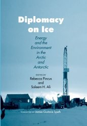Diplomacy on Ice: Energy and the Environment in the Arctic and Antarctic