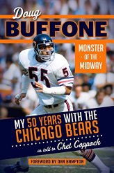 Doug Buffone: Monster of the Midway: My 50 Years with the Chicago Bears