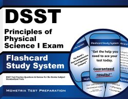 DSST Principles of Physical Science I Exam Flashcard Study System: DSST Test Practice Questions & Review for the Dantes Subject Standardized Tests (Cards)