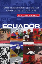 Ecuador – Culture Smart!: The Essential Guide to Customs & Culture