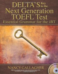 Essential Grammar for the iBT: Delta’s Key to the Next Generation TOEFL Test