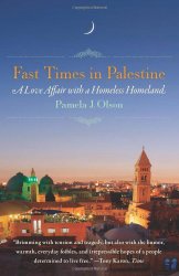 Fast Times in Palestine: A Love Affair with a Homeless Homeland