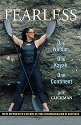 Fearless: One Woman, One Kayak, One Continent