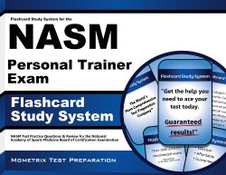 Flashcard Study System for the NASM Personal Trainer Exam: NASM Test Practice Questions & Review for the National Academy of Sports Medicine Board of Certification Examination (Cards)