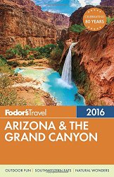 Fodor’s Arizona & the Grand Canyon 2016 (Full-color Travel Guide)