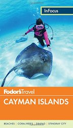 Fodor’s In Focus Cayman Islands (Full-color Travel Guide)
