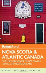Fodor’s Nova Scotia & Atlantic Canada: with New Brunswick, Prince Edward Island, and Newfoundland (Travel Guide)