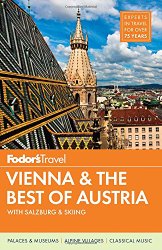 Fodor’s Vienna & the Best of Austria: with Salzburg & Skiing in the Alps (Travel Guide)