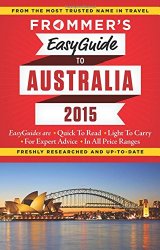 Frommer’s EasyGuide to Australia 2015 (Easy Guides)