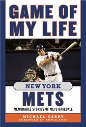 Game of My Life New York Mets: Memorable Stories of Mets Baseball