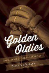 Golden Oldies: Stories of Hockey’s Heroes