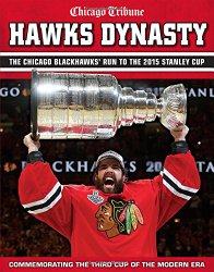 Hawks Dynasty: The Chicago Blackhawks’ Run to the 2015 Stanley Cup