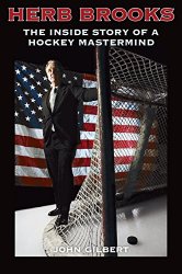 Herb Brooks: The Inside Story of a Hockey Mastermind