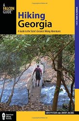 Hiking Georgia: A Guide to the State’s Greatest Hiking Adventures (State Hiking Guides Series)