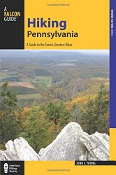 Hiking Pennsylvania: A Guide to the State’s Greatest Hikes (State Hiking Guides Series)