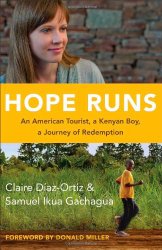 Hope Runs: An American Tourist, a Kenyan Boy, a Journey of Redemption