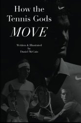 How the Tennis Gods Move