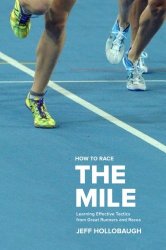How to Race the Mile: Learning Effective Tactics from Great Runners and Races