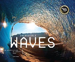 Incredible Waves: An Appreciation of Perfect Surf