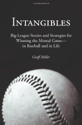 Intangibles: Big-League Stories and Strategies for Winning the Mental Game-In Baseball and in Life