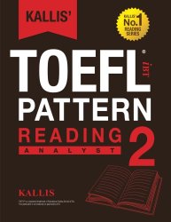 KALLIS’ iBT TOEFL Pattern Reading 2: Analyst (Volume 2)