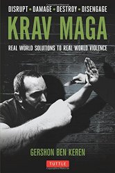 Krav Maga: Real World Solutions to Real World Violence