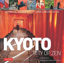 Kyoto City of Zen: Visiting the Heritage Sites of Japan’s Ancient Capital