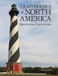 Lighthouses of North America: Beacons from Coast to Coast
