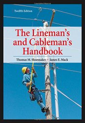 Lineman’s and Cableman’s Handbook 12th Edition (Lineman’s & Cableman’s Handbook)