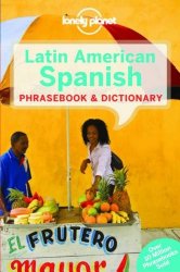 Lonely Planet Latin American Spanish Phrasebook & Dictionary (Lonely Planet Phrasebook and Dictionary)