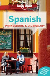 Lonely Planet Spanish Phrasebook & Dictionary (Lonely Planet Phrasebook and Dictionary)